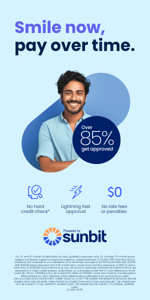 Smile Now, Pay Over Time. Powered by Sunbit. No hard credit check; lightning fast approval; and, no late fees or penalties. Over 85% get approved.